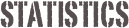 STATISTICS