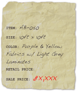 

ITEM: AB-050SIZE: 10ft x 10ftCOLOR: Purple & Yellow Fabrics w/ Light Grey Laminates
RETAIL PRICE: SALE PRICE: $X,XXX 