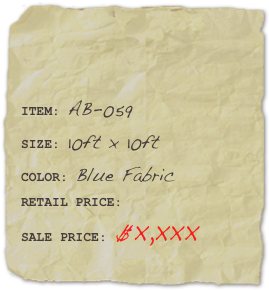 

ITEM: AB-059SIZE: 10ft x 10ftCOLOR: Blue Fabric
RETAIL PRICE: SALE PRICE: $X,XXX 